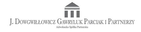 Kancelaria J. Dowgwiłłowicz Gawryluk Parciak i Partnerzy Adwokacka Spółka Partnerska